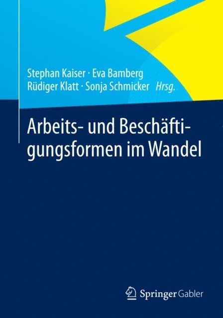 Sonja Schmicker, Rudiger Klatt, Eva Bamberg, Stephan Kaiser - Arbeits- und Beschäftigungsformen im Wandel, E-bok