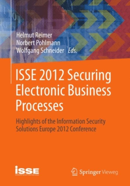 Wolfgang Schneider, Norbert Pohlmann, Helmut Reimer - ISSE 2012 Securing Electronic Business Processes, E-bok