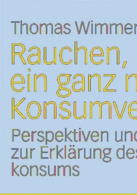 Thomas Wimmer - Rauchen, ein ganz normales Konsumverhalten?, E-bok