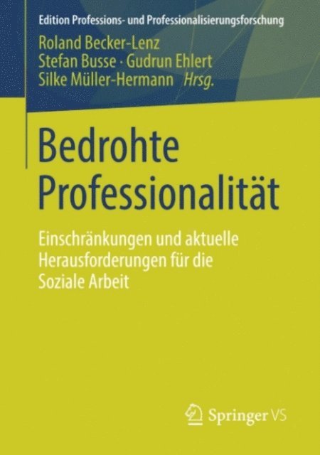 Silke Muller-Hermann, Gudrun Ehlert, Stefan Busse, Roland Becker Lenz - Bedrohte Professionalität, E-bok
