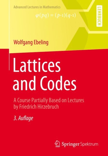 Wolfgang Ebeling - Lattices and Codes, E-bok