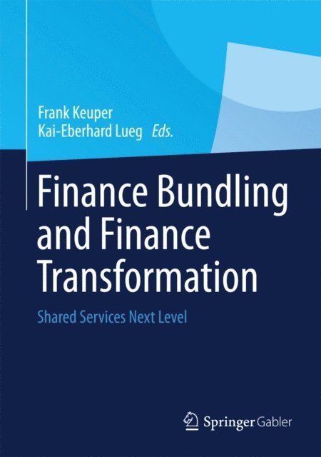 Kai-Eberhard Lueg, Frank Keuper - Finance Bundling and Finance Transformation, E-bok