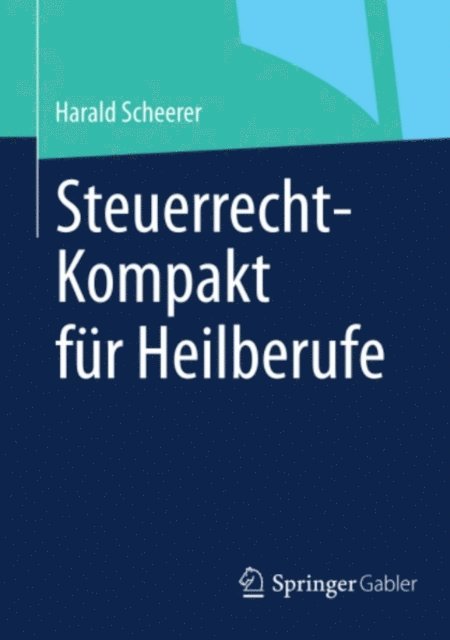 Harald Scheerer - Steuerrecht-Kompakt für Heilberufe, E-bok. Tillgänglighet: Lägg i varukorg