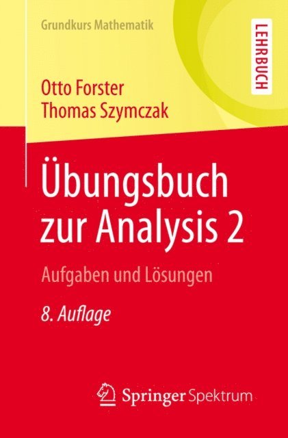 Thomas Szymczak, Otto Forster - Übungsbuch zur Analysis 2, E-bok