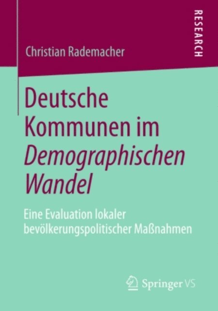 Christian Rademacher - Deutsche Kommunen im Demographischen Wandel, E-bok
