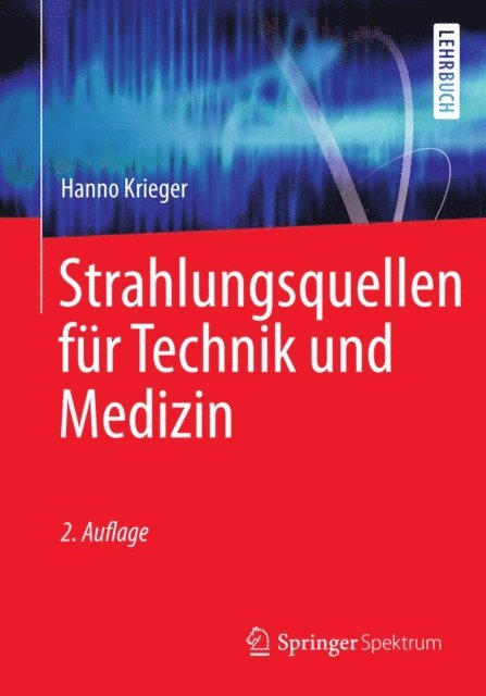 Hanno Krieger - Strahlungsquellen für Technik und Medizin, E-bok