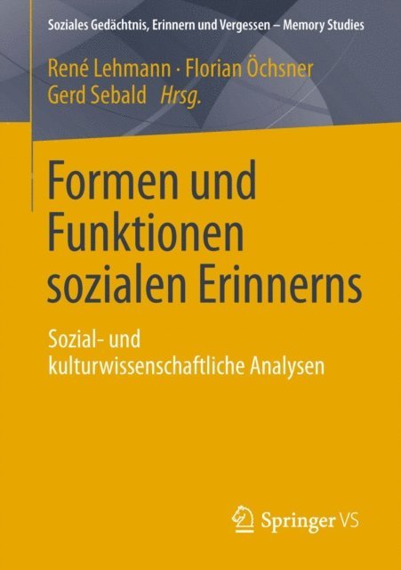 Gerd Sebald, Florian Ochsner, Rene Lehmann - Formen und Funktionen sozialen Erinnerns, E-bok