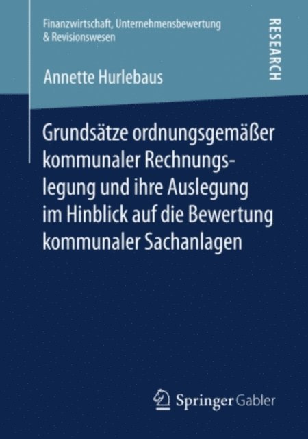 Annette Hurlebaus - Grundsätze ordnungsgemäßer kommunaler Rechnungslegung und ihre Auslegung im Hinblick auf die Bewertung kommunaler Sachanlagen, E-bok
