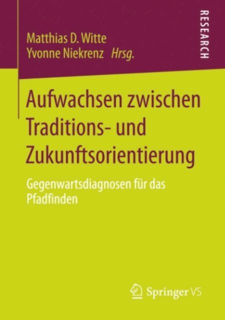 Yvonne Niekrenz, Matthias D. Witte - Aufwachsen zwischen Traditions- und Zukunftsorientierung, E-bok