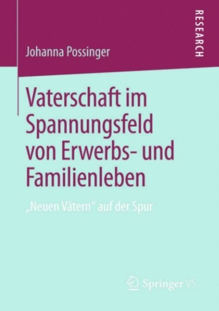 Johanna Possinger - Vaterschaft im Spannungsfeld von Erwerbs- und Familienleben, E-bok