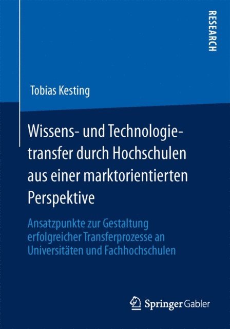 Tobias Kesting - Wissens- und Technologietransfer durch Hochschulen aus einer marktorientierten Perspektive, E-bok