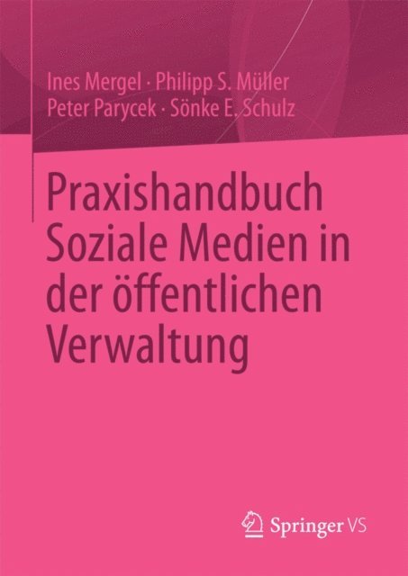 Sonke E. Schulz, Peter Parycek, Philipp S. Muller, Ines Mergel - Praxishandbuch Soziale Medien in der öffentlichen Verwaltung, E-bok