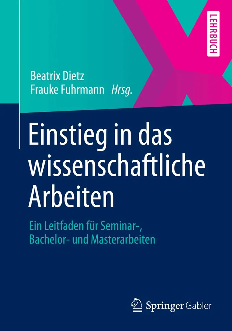 Beatrix Dietz, Tatjana König - Einstieg in Das Wissenschaftliche Arbeiten: Ein Leitfaden Für Seminar-, Bachelor- Und Masterarbeiten, Häftad. Tillgänglighet: Kommande