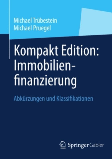 Michael Pruegel, Michael Trubestein - Kompakt Edition: Immobilienfinanzierung, E-bok