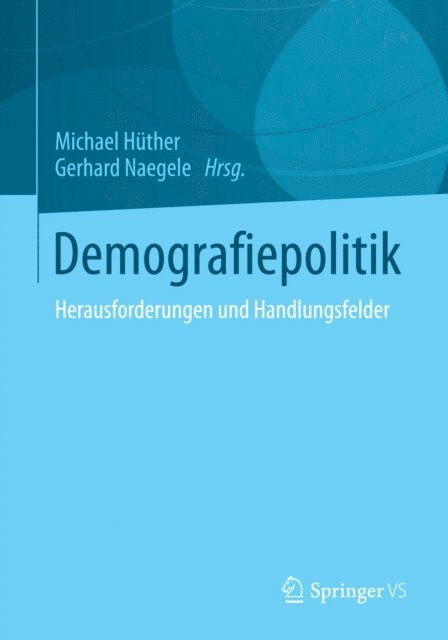 Gerhard Naegele, Michael Huther - Demografiepolitik, E-bok