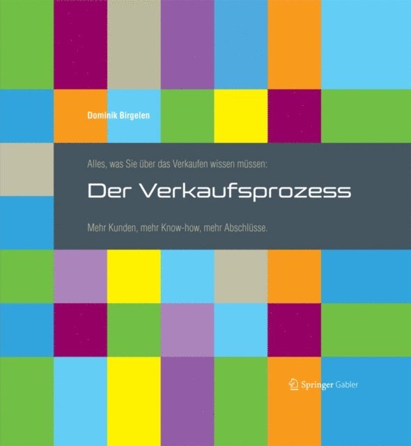 Dominik Birgelen - Alles, was Sie über das Verkaufen wissen müssen: Der Verkaufsprozess, E-bok