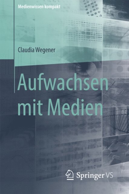 Claudia Wegener - Aufwachsen mit Medien, E-bok