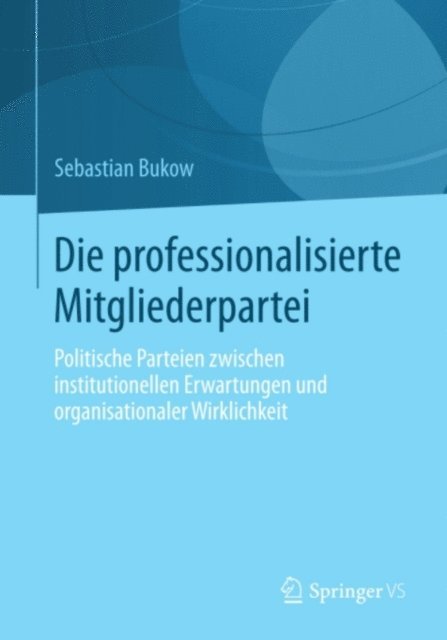 Sebastian Bukow - Die professionalisierte Mitgliederpartei, E-bok
