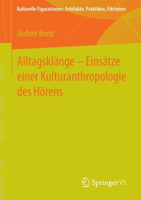 Jochen Bonz - Alltagsklänge – Einsätze einer Kulturanthropologie des Hörens, E-bok