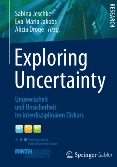 Alicia Droge, Eva-Maria Jakobs, Sabina Jeschke - Exploring Uncertainty, E-bok