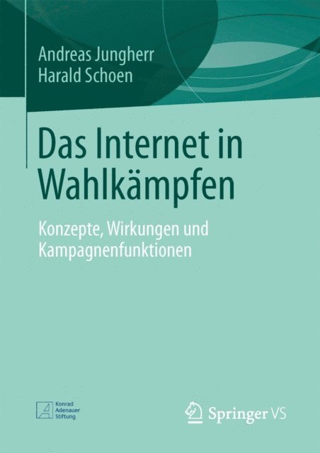 Harald Schoen, Andreas Jungherr - Das Internet in Wahlkämpfen, E-bok
