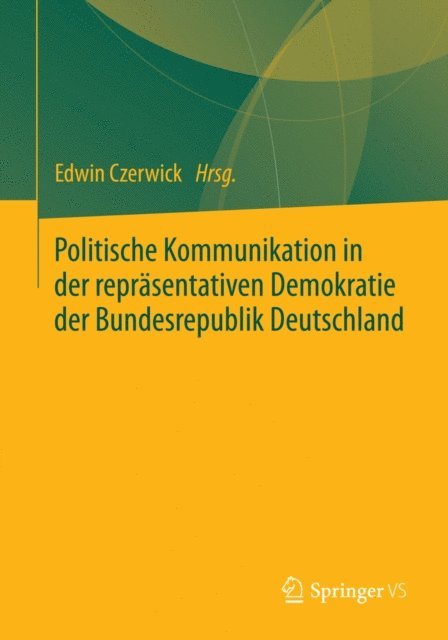 Edwin Czerwick - Politische Kommunikation in der repräsentativen Demokratie der Bundesrepublik Deutschland, E-bok