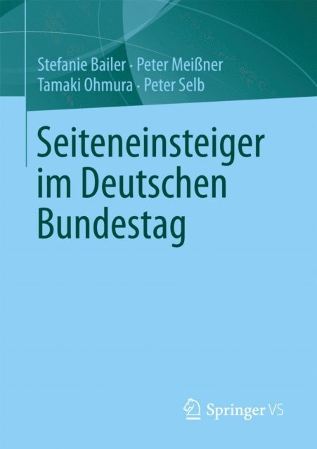 Peter Selb, Tamaki Ohmura, Peter Meiner, Stefanie Bailer - Seiteneinsteiger im Deutschen Bundestag, E-bok