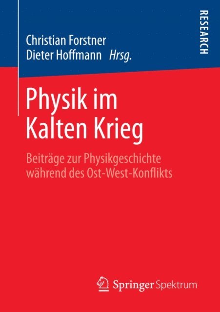 Dieter Hoffmann, Christian Forstner - Physik im Kalten Krieg, E-bok