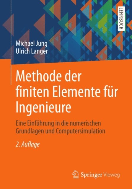 Ulrich Langer, Michael Jung - Methode der finiten Elemente für Ingenieure, E-bok