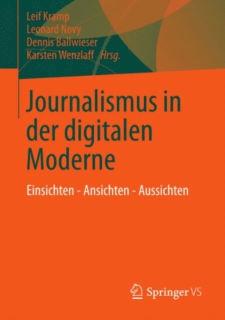 Karsten Wenzlaff, Dennis Ballwieser, Leonard Novy, Leif Kramp - Journalismus in der digitalen Moderne, E-bok
