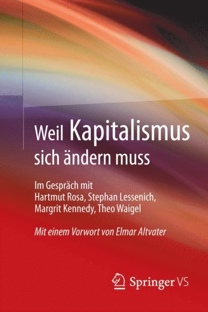 Theo Waigel, Margrit Kennedy, Stephan Lessenich, Hartmut Rosa - Weil Kapitalismus sich ändern muss, E-bok