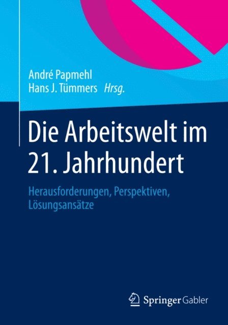 Hans J. Tummers, Andre Papmehl - Die Arbeitswelt im 21. Jahrhundert, E-bok
