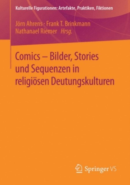 Nathanael Riemer, Frank T. Brinkmann, Jorn Ahrens - Comics - Bilder, Stories und Sequenzen in religiösen Deutungskulturen, E-bok