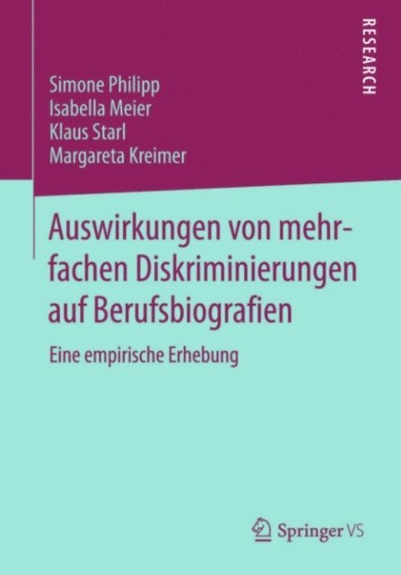 Margareta Kreimer, Klaus Starl, Isabella Meier, Simone Philipp - Auswirkungen von mehrfachen Diskriminierungen auf Berufsbiografien, E-bok