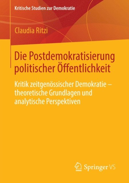 Claudia Ritzi - Die Postdemokratisierung politischer Öffentlichkeit, E-bok
