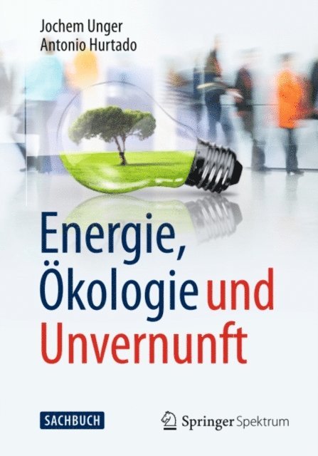 Antonio Hurtado, Jochem Unger - Energie, Ökologie und Unvernunft, E-bok