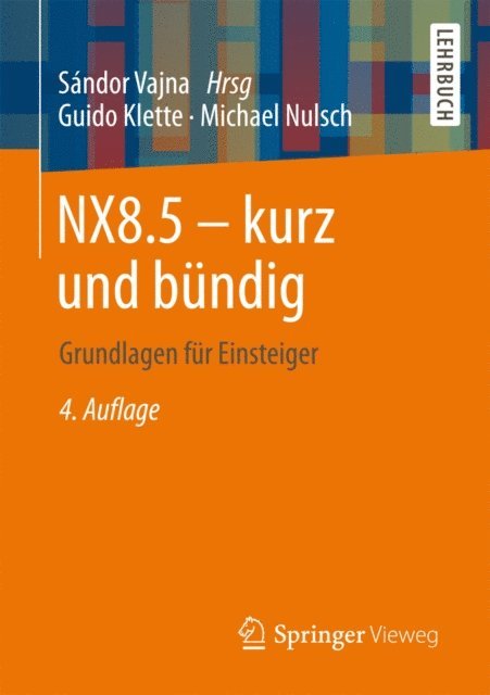 Michael Nulsch, Guido Klette, Sandor Vajna - NX8.5 - kurz und bündig, E-bok