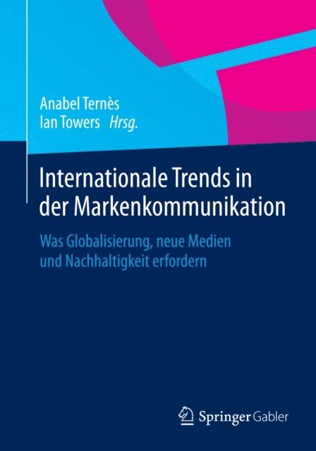 Ian Towers, Anabel Ternes - Internationale Trends in der Markenkommunikation, E-bok