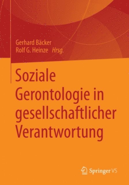 Rolf G. Heinze, Gerhard Backer - Soziale Gerontologie in gesellschaftlicher Verantwortung, E-bok