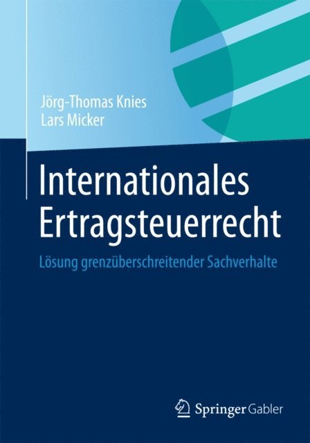 Lars Micker, Jorg-Thomas Knies - Internationales Ertragsteuerrecht, E-bok