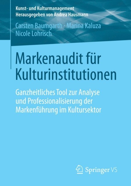 Nicole Lohrisch, Marina Kaluza, Carsten Baumgarth - Markenaudit für Kulturinstitutionen, E-bok
