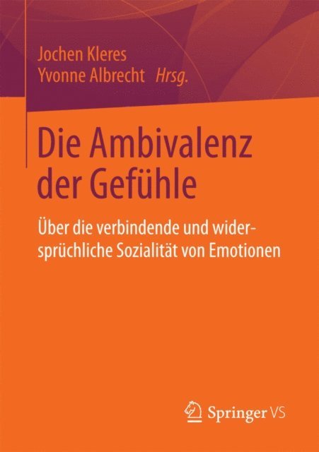 Yvonne Albrecht, Jochen Kleres - Die Ambivalenz der Gefühle, E-bok