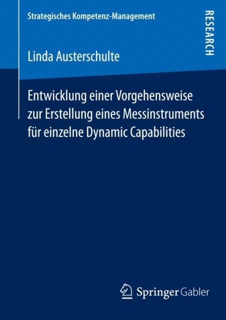 Linda Austerschulte - Entwicklung einer Vorgehensweise zur Erstellung eines Messinstruments für einzelne Dynamic Capabilities, E-bok