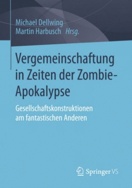 Martin Harbusch, Michael Dellwing - Vergemeinschaftung in Zeiten der Zombie-Apokalypse, E-bok