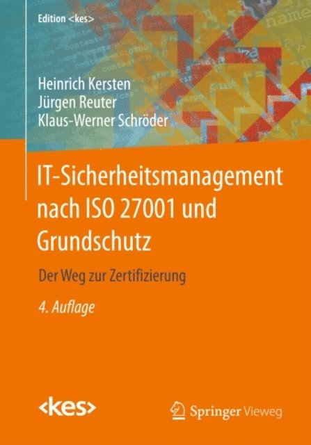 Klaus-Werner Schroder, Jurgen Reuter, Heinrich Kersten, Klaus-Dieter Wolfenstetter, Heinrich Kersten - IT-Sicherheitsmanagement nach ISO 27001 und Grundschutz, E-bok