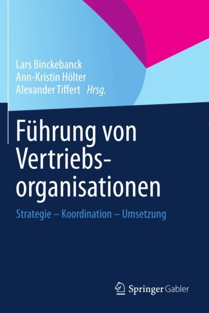 Alexander Tiffert, Ann-Kristin Holter, Lars Binckebanck - Führung von Vertriebsorganisationen, E-bok