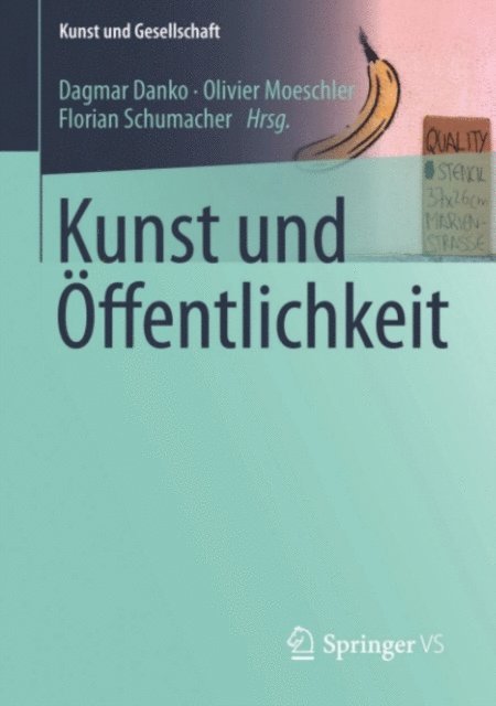 Florian Schumacher, Olivier Moeschler, Dagmar Danko - Kunst und Öffentlichkeit, E-bok