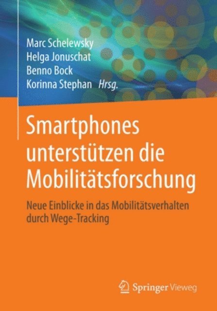Korinna Stephan, Benno Bock, Helga Jonuschat, Marc Schelewsky - Smartphones unterstützen die Mobilitätsforschung, E-bok