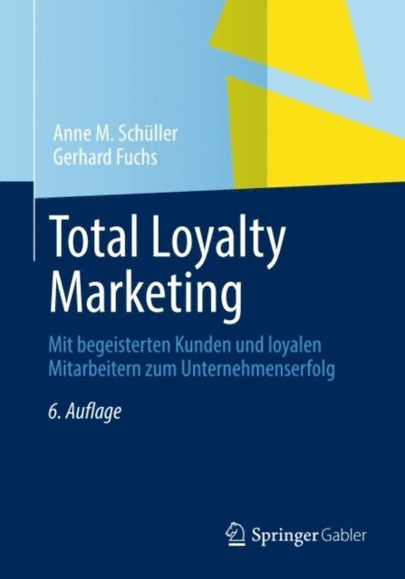 Gerhard Fuchs, Anne M. Schuller - Total Loyalty Marketing, E-bok