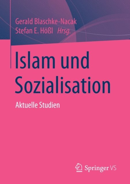 Stefan Hol, Gerald Blaschke-Nacak - Islam und Sozialisation, E-bok